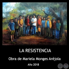 LA RESISTENCIA - Obra de Mariela Monges Arjola - Ao 2018
